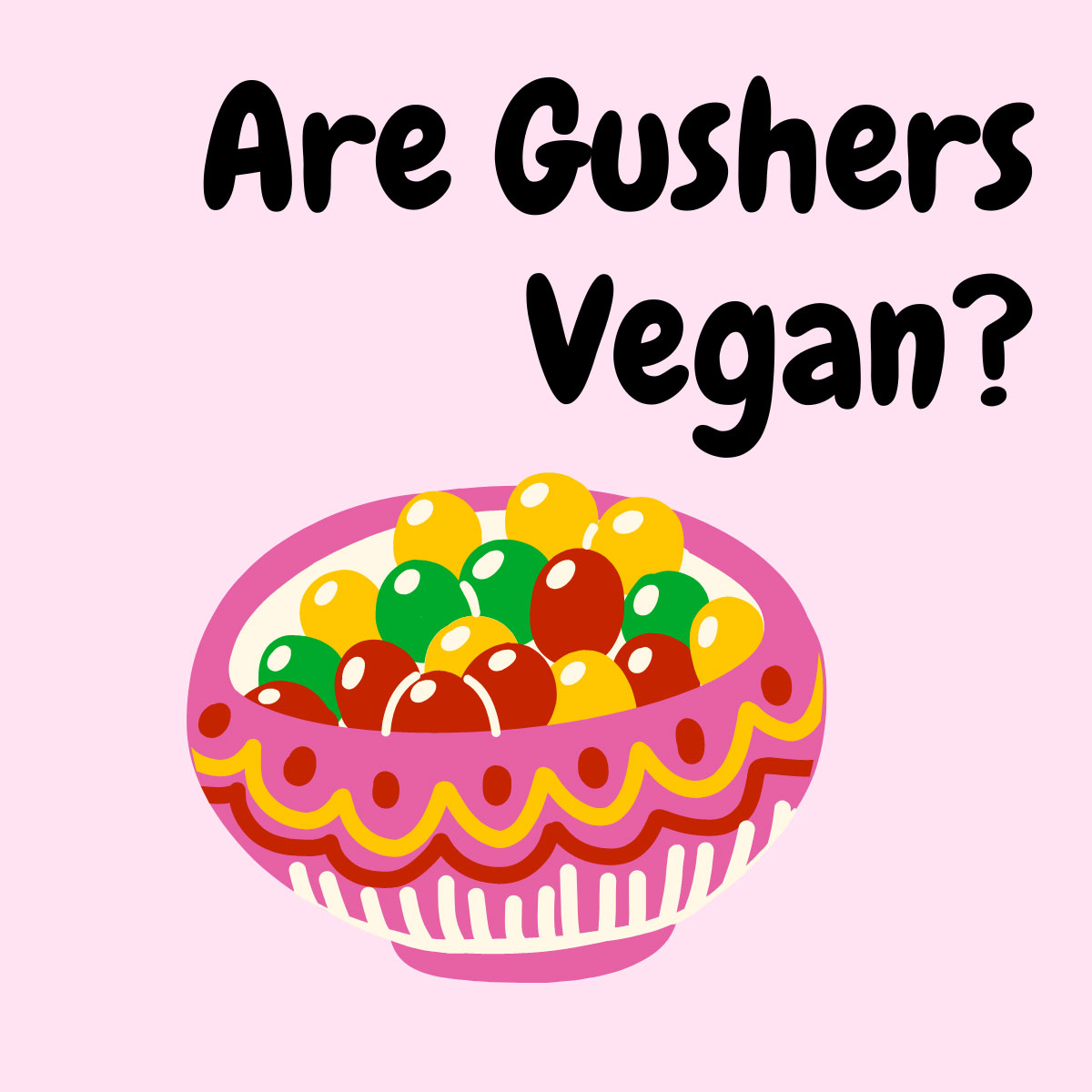 Are Gushers Vegan featured image | Girl Meets Food