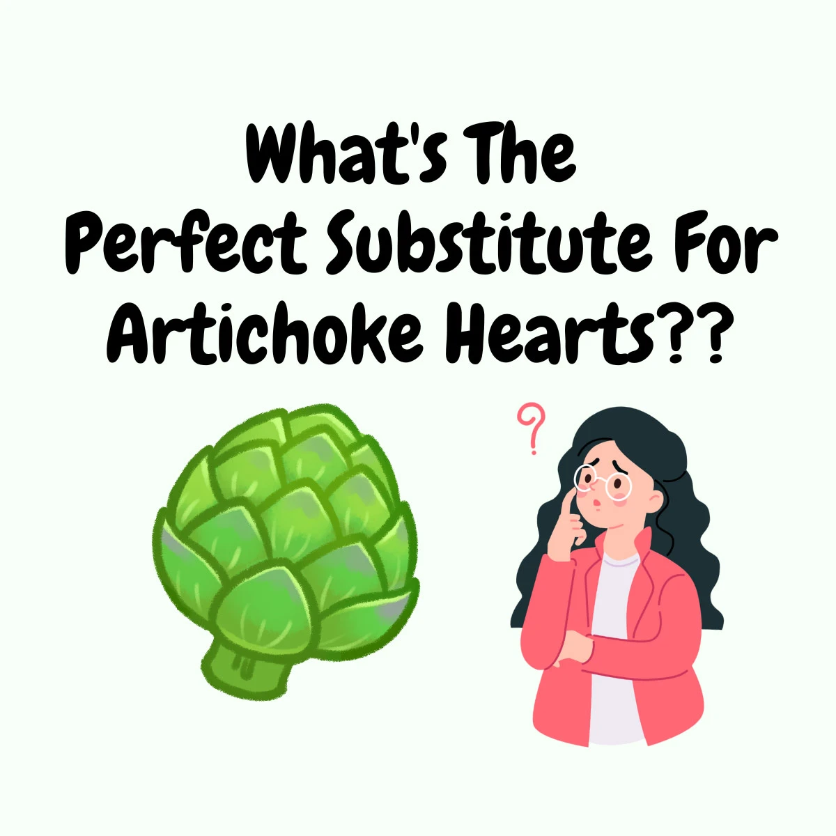 What's The Perfect Substitute For Artichoke Hearts featured image | Girl Meets Food