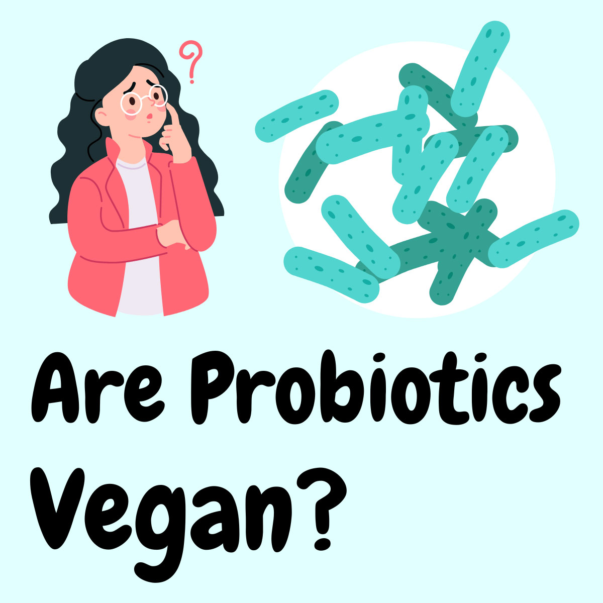 Are probiotics vegan | Girl Meets Food
