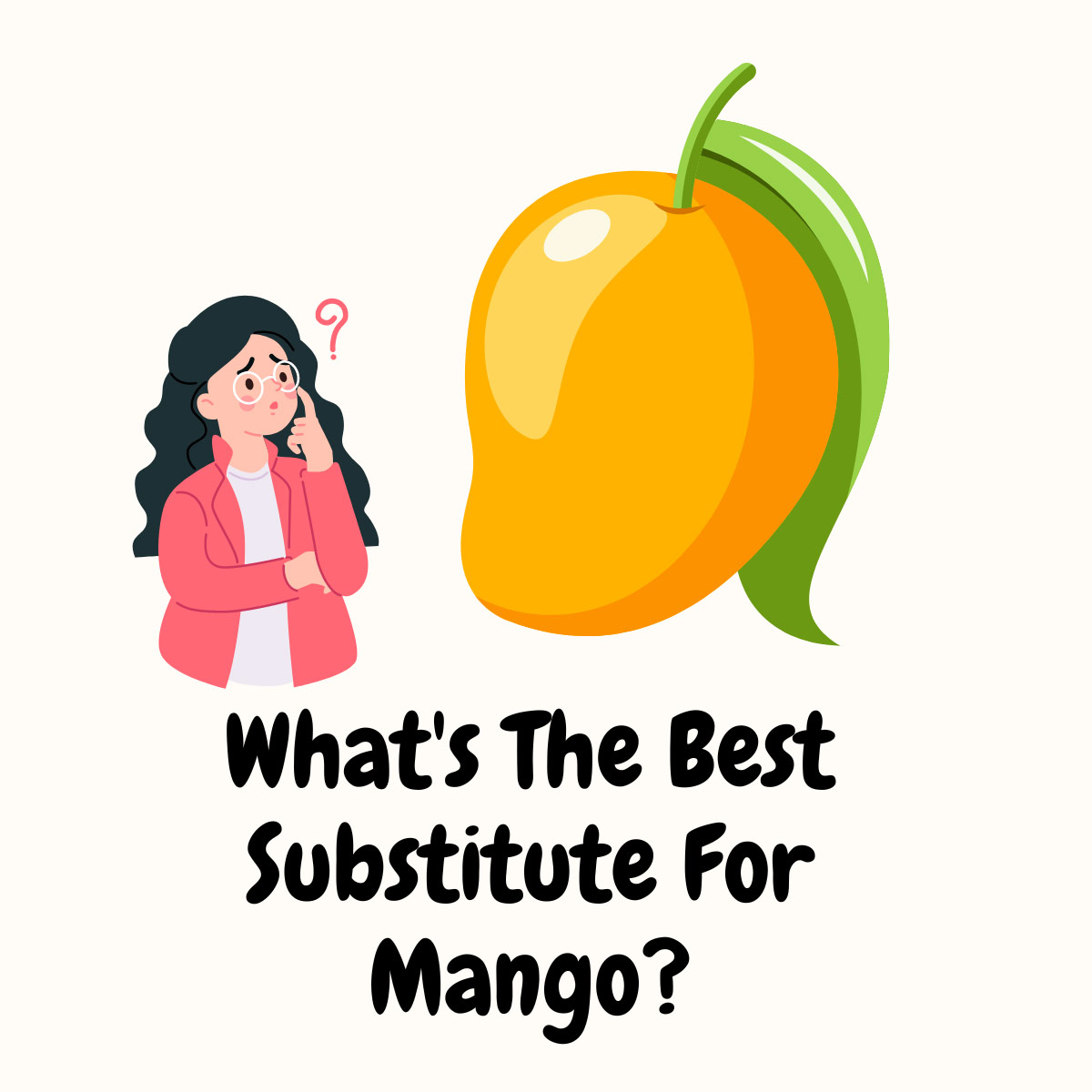 What's The Best Substitute For Mango featured image | Girl Meets Food