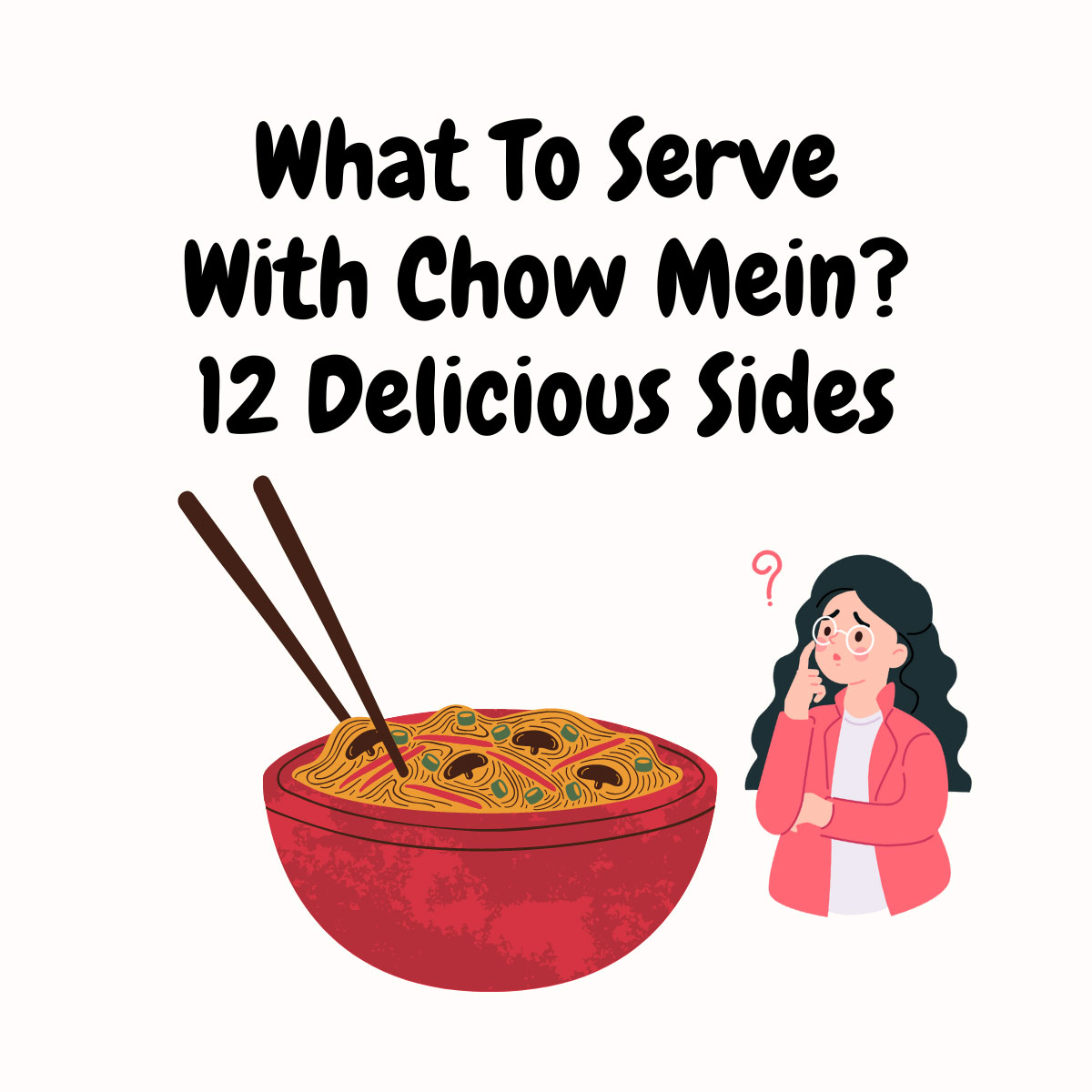 What To Serve With Chow Mein featured image | Girl Meets Food