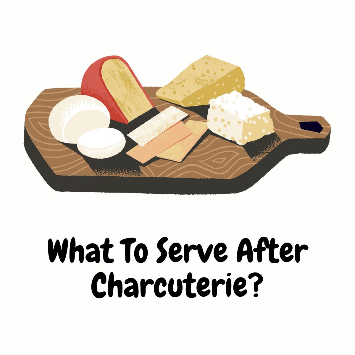What To Serve After Charcuterie featured image | Girl Meets Food