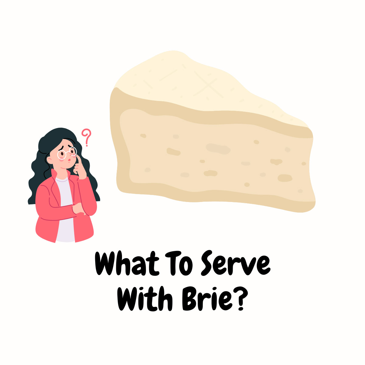 What To Serve With Brie featured image | Girl Meets Food