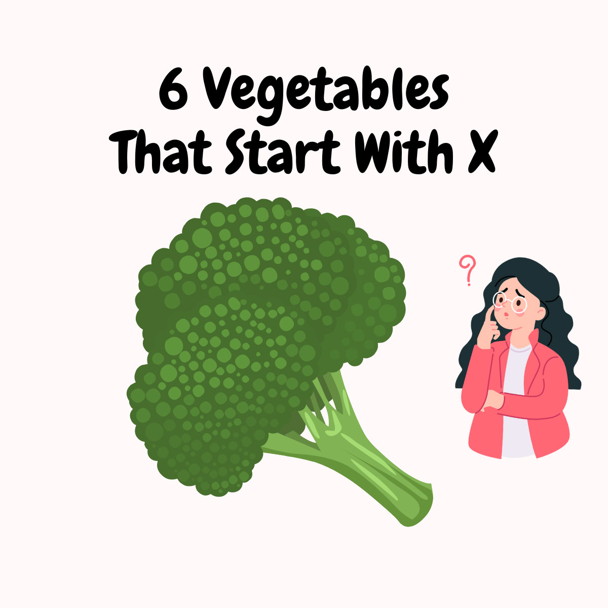 Vegetables That Start With X featured image | Girl Meets Food