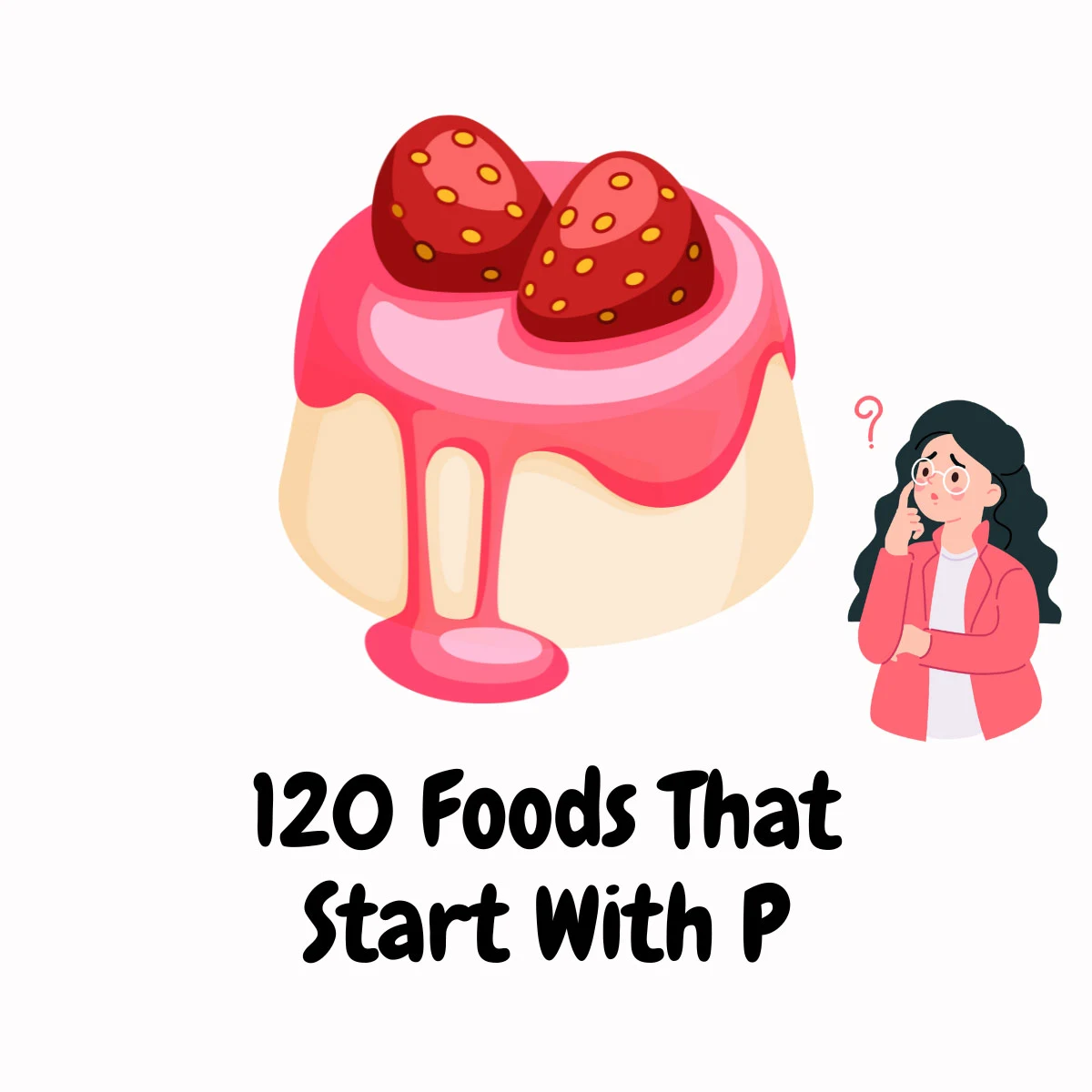 Foods That Start With P featured image | Girl Meets Food